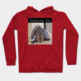 Tuckered Out Squirrel Hoodie